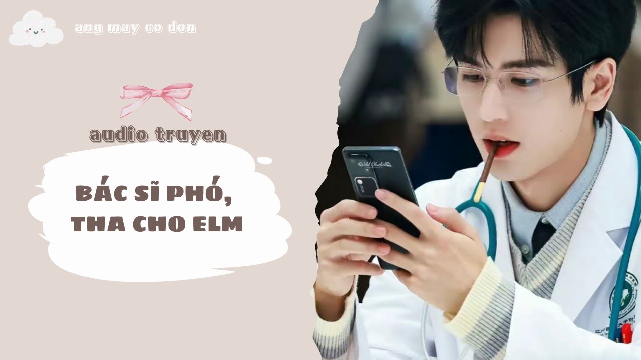 [ TRUYỆN AUDIO ] BÁC SĨ PHÓ, THA CHO EM | áng mây cô đơn ☁️