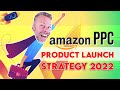 Amazon PPC Product Launch Strategy 2022
