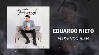 Video thumbnail of "Eduardo Nieto - Fluyendo Bien (2022)"