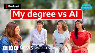 Is your degree safe from AI - What in the World podcast, BBC World Service