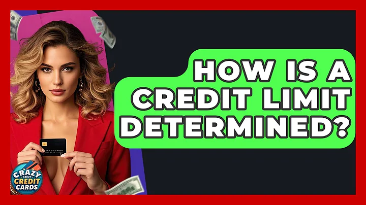 How Is A Credit Limit Determined? - Crazy About Credit Cards