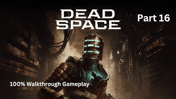 DEAD SPACE REMAKE Gameplay Walkthrough Part 16 Aquire the Liquid Nitrogen [No Commentary]