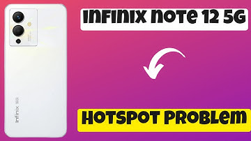 Infinix Note 12 5g, 12 pro 5g Hotspot not working Problem