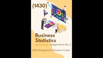 AIOU Business Statistics Code 1430 Assignment 2 Solution Autumn 2024 Complete Guide