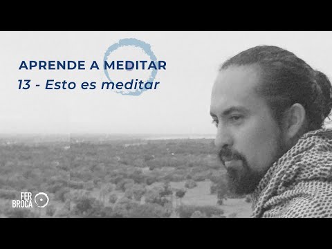Aprende a meditar 13 - Esto es meditar!!