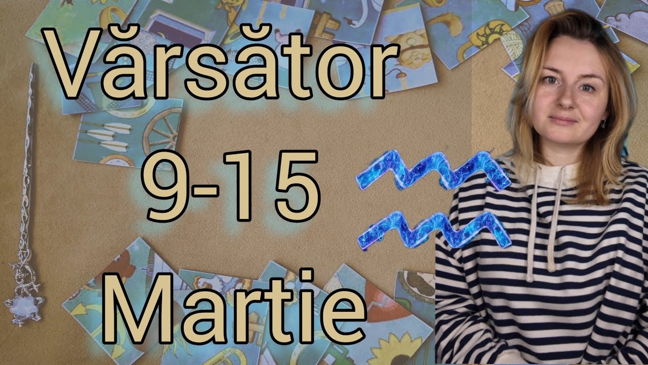 Zodia Vărsător ♒️  9-15 Martie Horoscop Pasians
