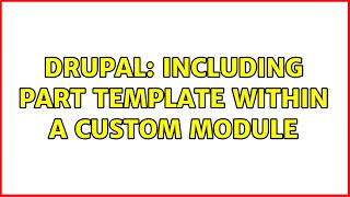 Drupal: Including Part Template within a Custom Module