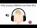 Only babies can hear this sound