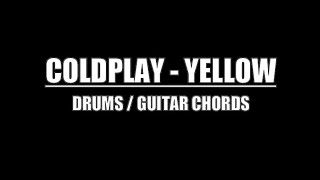 Video thumbnail of "Coldplay - Yellow (Drums Only, Lyrics, Chords)"