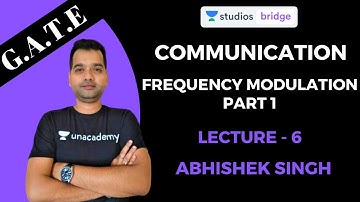 L6: Frequency Modulation Part 1 | Communication For GATE & ESE Exam | Abhishek Singh