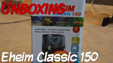 Unboxing - Eheim Classic 150