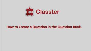 Classter  |  How to create a Question in the  Completion Bank