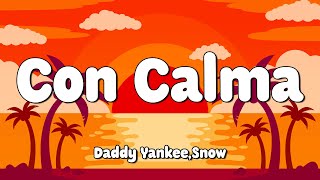 Daddy Yankee, Snow - Con Calma (Letra/Lyrics) 🎵