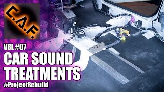 How to Sound Deaden Car Interior - VBL #7 - CarAudioFabrication