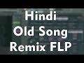 Hindi old songs remix FLP Free Download - Madan verma