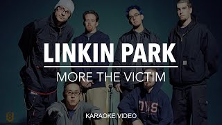 LINKIN PARK - More the Victim [instrumental karaoke]