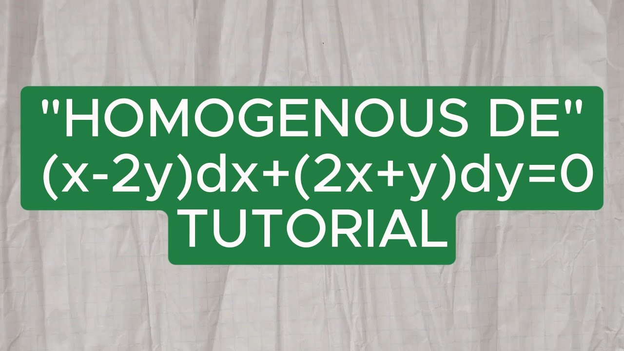 Solving "HOMOGENOUS DE" (x-2y)dx+(2x+y)dy=0 (TUTORIAL) - YouTube