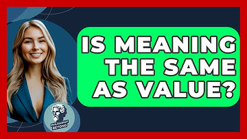 Is Meaning The Same As Value? - Philosophy Beyond