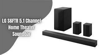 LG S6FTR Soundbar Review | Affordable 5.1 Home Theater with Wireless Surround Sound!