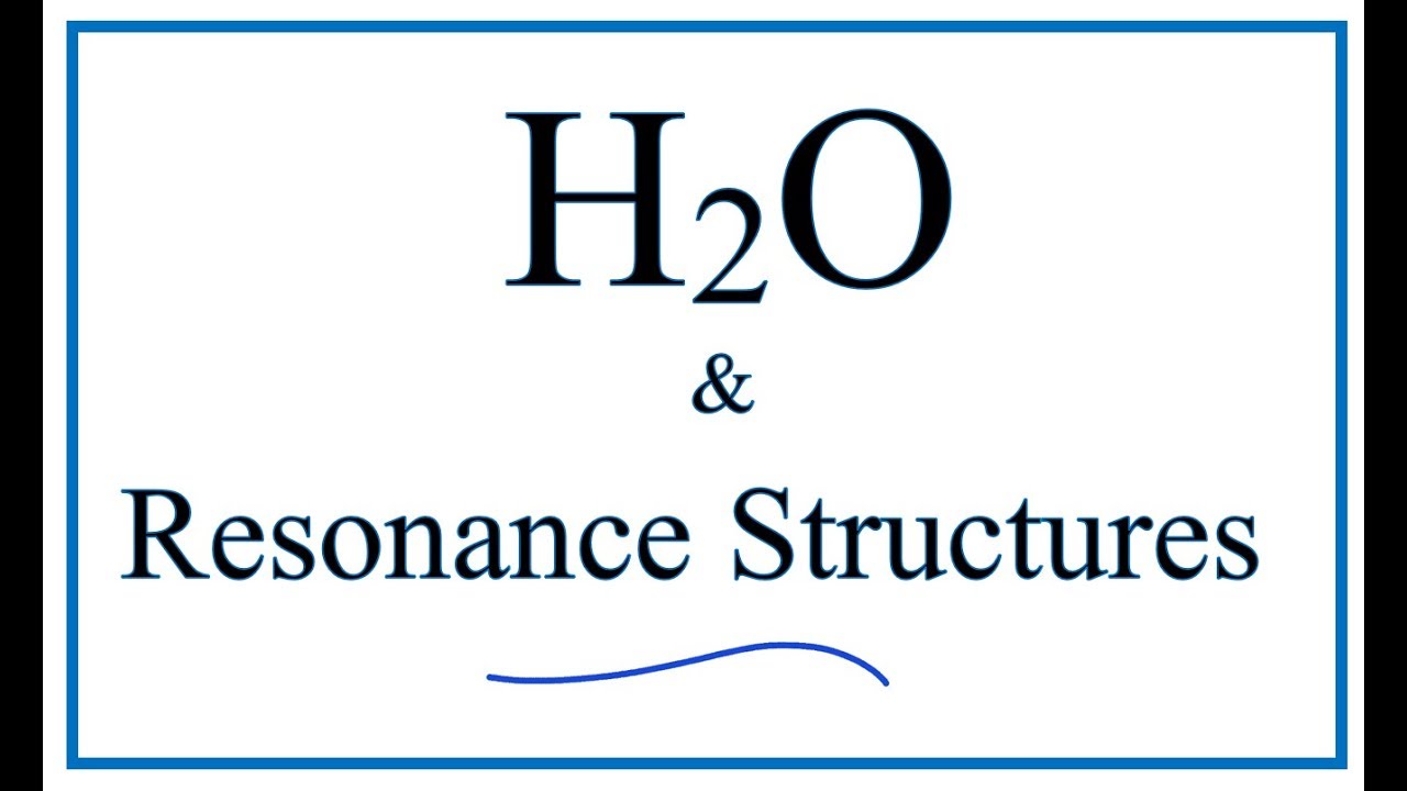Resonance Structures for H2O (Water) - YouTube.