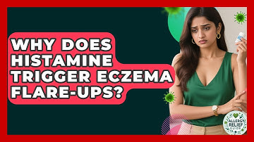 Why Does Histamine Trigger Eczema Flare-ups? - Allergy Relief Guide
