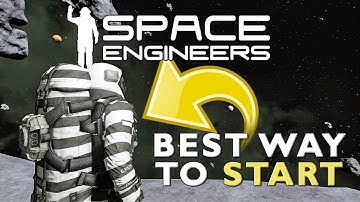 Is This The Best Way To START In Space Engineers?