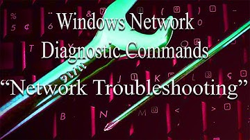 Understanding Windows Network Diagnostic Commands - Ping, Tracert, Pathping, Ipconfig, nslookup, etc