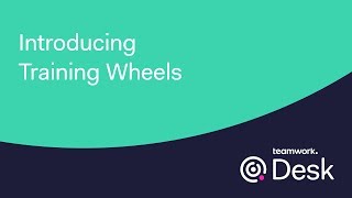 Introducing Training Wheels For Teamwork Desk Teamwork Desk Training Wheels Overview