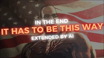 It Has To Be This Way - Extended by AI