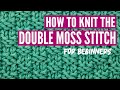 How to knit the Double Moss Stitch for beginners