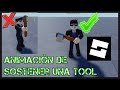 Como hacer animaciones de tools avanzadas en roblox studio - Animación de sostener una tool 2025