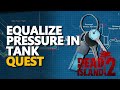 Equalize pressure in tank 1 2 3 Dead Island 2