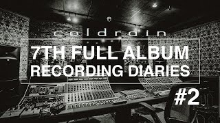 coldrain - 7th FULL ALBUM RECORDING DIARIES (PART2)