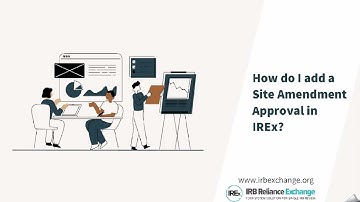 IREx QuickVids: How to Upload a Site Amendment Approval in IREx