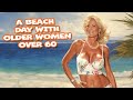 A beach day with charming older women over 60