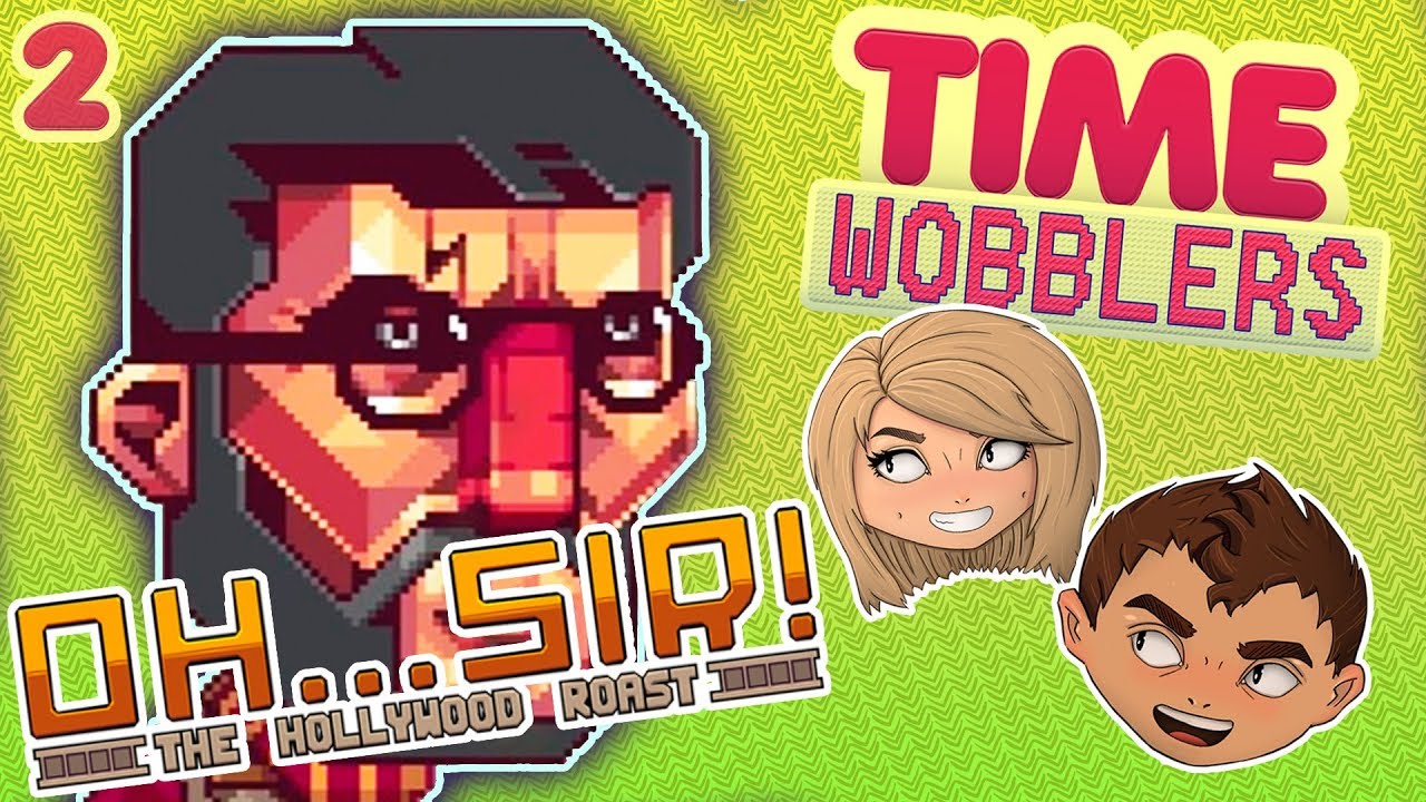 Oh...Sir! The Hollywood Roast #2: Хороший, Плохой и Твоя Мамка - Time Wobblers игры престолов 2 сезон