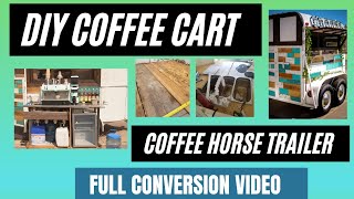 How to Build a DIY Coffee Cart and Mobile Horse Trailer Coffee Conversion | Mobile Coffee Business