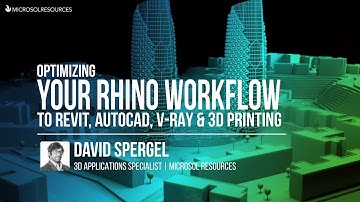 Optimizing Rhino Workflow to Revit, AutoCAD, V-Ray & 3D Printing
