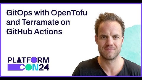 GitOps with OpenTofu and Terramate on GitHub Actions |  PlatformCon 2024