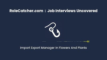 Import Export Manager In Flowers And Plants : Job Interviews Uncovered