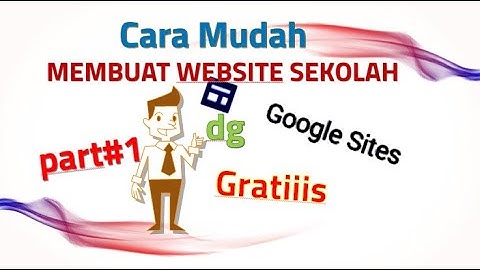 Vidio#1 cara mudah membuat website sekolah dengan google site
