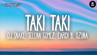 DJ Snake - Taki Taki ft. Selena Gomez, Ozuna, Cardi B - [ 1HOUR ]