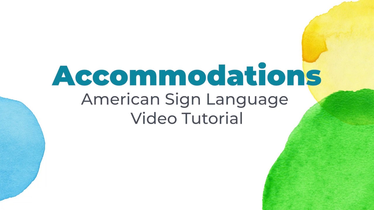 Accommodations: American Sign Language - YouTube
