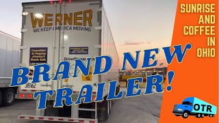 BRAND NEW TRAILER GOES FOR EARLY MORNING RIDE | WERNER TRUCKING OTR DRIVER LIFE
