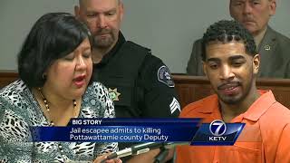 Jail escapee admits to killing Pottawattamie County deputy