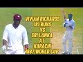 Vivian Richards Innings Of 181 Runs At Karachi Vs Sri Lanka Highlights 1987 Cricket World Cup 