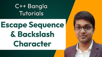 C++ Bangla Tutorial 2:  Escape Sequence & Backslash Character