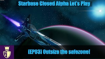 Outside the safezone - EP03 - Starbase Closed Alpha with Dukegrimm