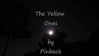 PINBACK - THE YELLOW ONES - LYRICS