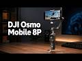DJI Osmo Mobile 8P | The Best Smartphone Gimbal Yet?